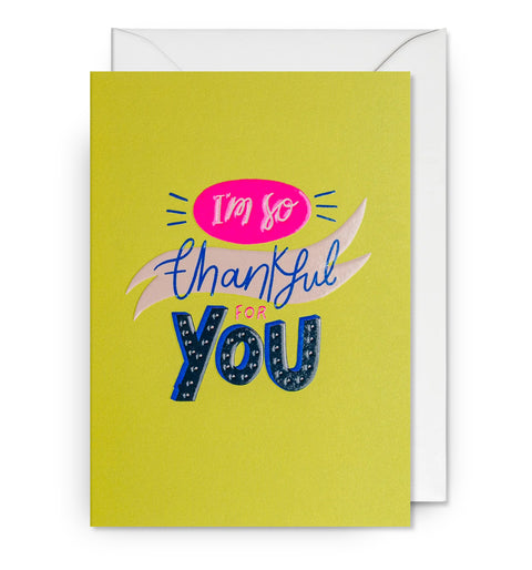 I'm So Thankful For You Greeting Card