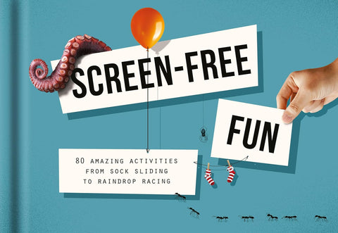The School of Life Screen-Free Fun : 80 amazing activities from sock sliding to raindrop racing