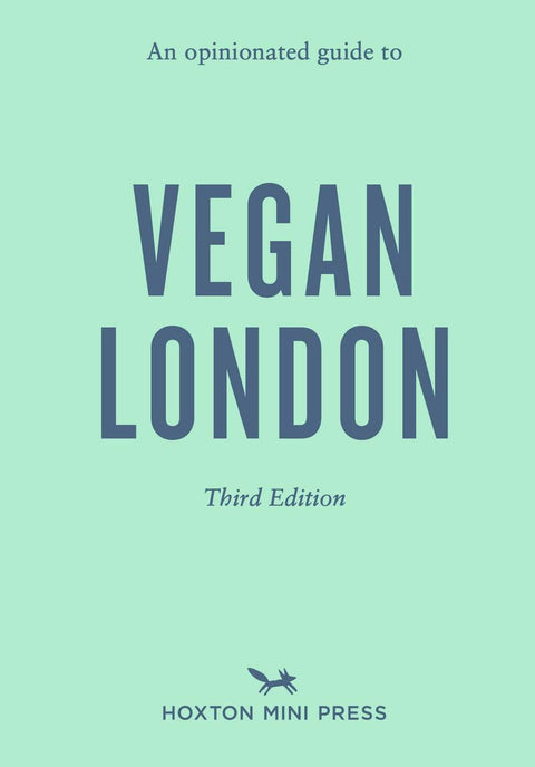 An Opinionated Guide to Vegan London, Emmy Watts