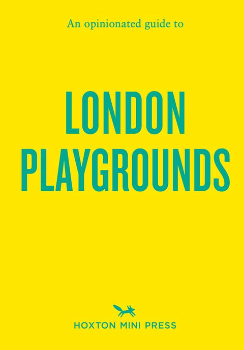 An Opinionated Guide to London Playgrounds, Emmy Watts