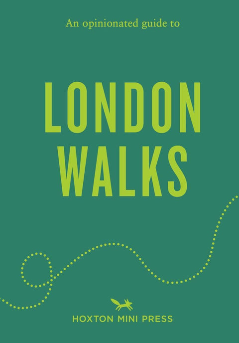 An Opinionated Guide to London Walks, Tom Howells