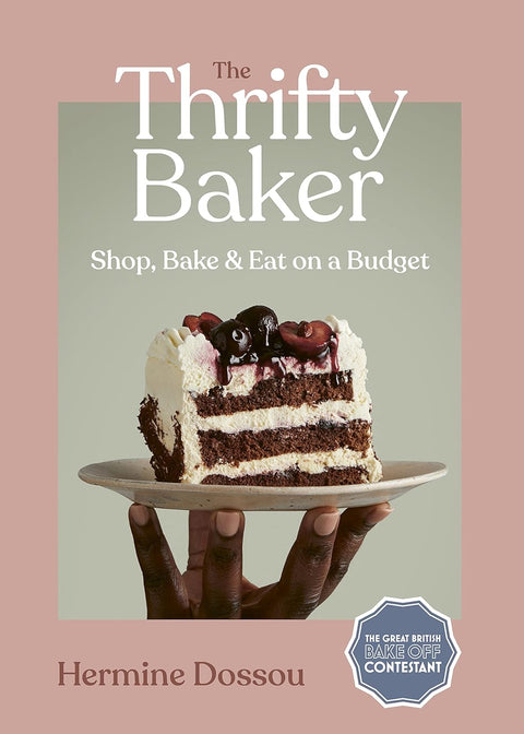 The Thrifty Baker: Shop, Bake & Eat on a Budget, Hermine Dossou