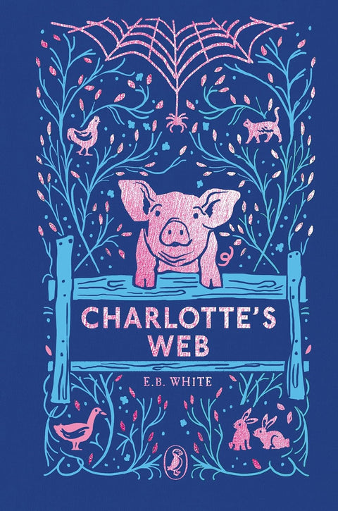 Charlotte's Web : 70th Anniversary Edition, E.B. White