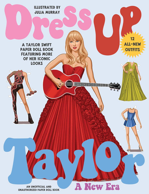 Dress Up Taylor: A New Era: A Taylor Swift paper doll book featuring more of her iconic looks