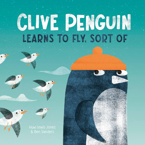Clive Penguin Learns to Fly, Sort of, Huw Lewis Jones