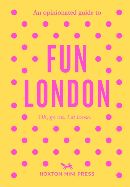 An Opinionated Guide to Fun London, Emmy Watts