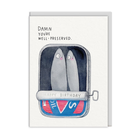 Damn You're Well Preseved Greeting Card