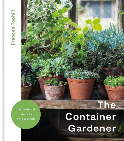 The Container Gardener, Frances Tophill